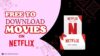 Free to Download Movies on Netflix