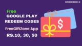 Get Rs.10 Free Google Play Redeem Code FreeGiftZone App